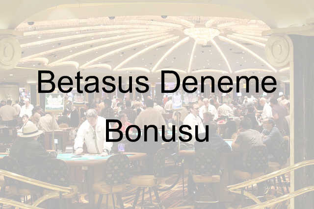 Betasus deneme bonusu