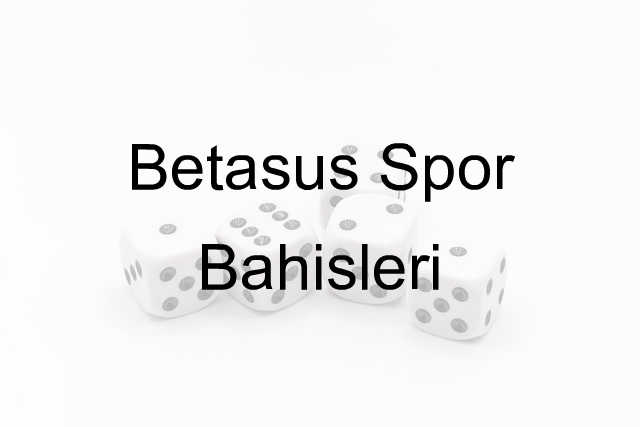 Betasus spor bahisleri